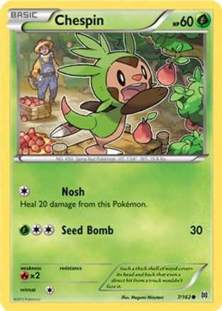 Chespin (7) 7/162 - XY BREAKthrough